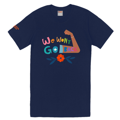 We won't go back - Unisex Short Sleeve T-Shirt