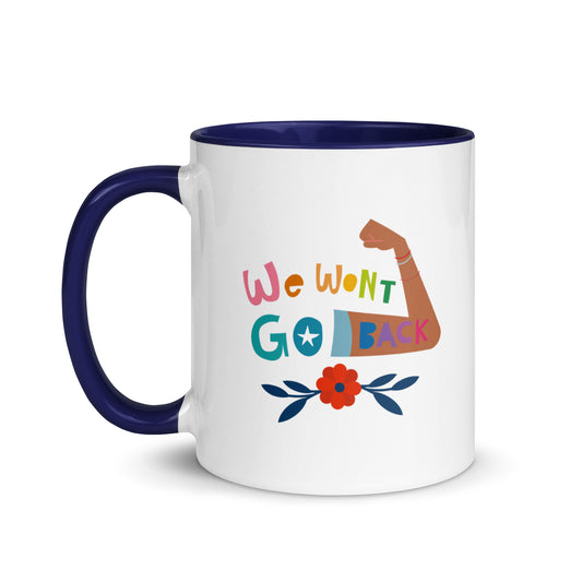 We Won't Go Back - Mug with Color Inside