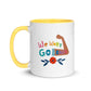 We Won't Go Back - Mug with Color Inside